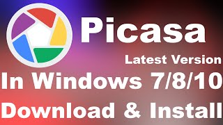 How to Download Install Picasa In Windows 7810  Latest Version [upl. by Llemar771]