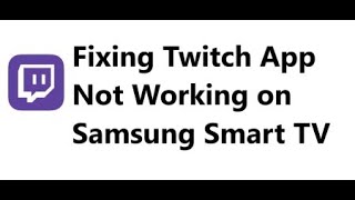 How to fix Twitch App Not Working on Samsung Smart TV [upl. by Quiteria]