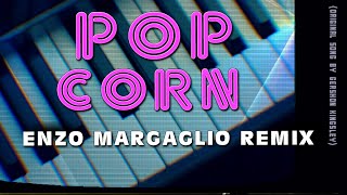 Popcorn  Original Song by Gershon Kingsley Enzo Margaglio Remix [upl. by Aianat]