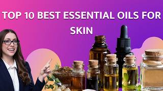 Top 10 Best Essential Oils for Skin [upl. by Crespo]