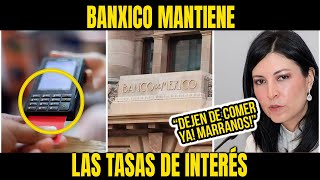 BANXICO MANTIENE LAS TASAS DE INTERÉS [upl. by Elconin694]