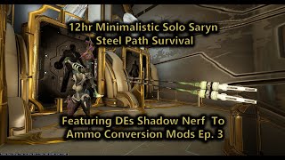 12hr Minimalistic Solo Saryn Steel Path Survival Ep 3 [upl. by Araik684]