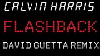 Calvin Harris Flashback DAVID GUETTA REMIX [upl. by Niu99]