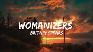 Womanizers Britney Spears Lyrics  36CANDY [upl. by Harvard]