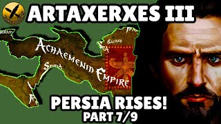 ARTAXERXES III  PERSIA RISES PART 7  ACHAEMENID PERSIAN EMPIRE [upl. by Dorren]