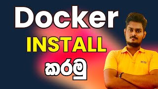 2 How to Install Docker  Docker Install කරමු [upl. by Ellery]