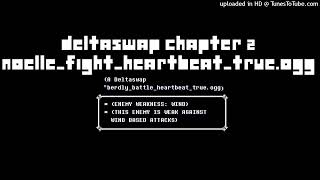 DELTASWAP CHAPTER 2 noellefightdeathalarmtrueogg A Deltaswap berdlybattleheartbeattrueogg [upl. by Erlinna837]