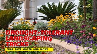 TOP 7 DROUGHTTOLERANT LANDSCAPING TRICKS THAT SAVE WATER AND WOW 🏡🌵🌷  Gardening Ideas [upl. by Cila386]