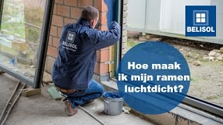 Hoe maak ik de dagkanten van mijn ramen luchtdicht  Belisol [upl. by Daughtry]