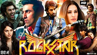 Rockstar Full Movie  Ranbir Kapoor  Nargis Fakhri  Jaideep Ahlawat  Review amp Facts HD [upl. by Barayon944]