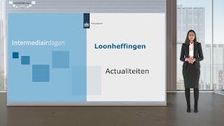 Intermediairdagen 20182019 Loonheffingen  Actualiteiten [upl. by Neetsyrk]