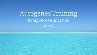 Autogenes Training  komplette Grundstufe  13 Min [upl. by Saidnac]