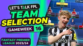 FPL TEAM SELECTION GAMEWEEK 16  FANTASY PREMIER LEAGUE 202324 TIPS [upl. by Kanal]