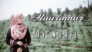 HUWANNUR  Cover by NURIL [upl. by Irvine2]