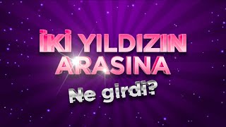 İki Yıldızın Arasına Ne Girdi [upl. by Dorr]