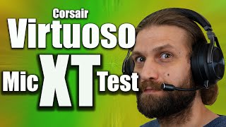 Corsair Virtuoso RGB Wireless XT High Fidelity Gaming Headset mic test and review [upl. by Neelat172]