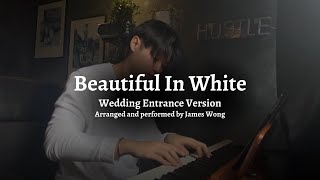 Wedding Entrance X Beautiful In White WITH CHORDS  Piano Cover by James Wong [upl. by Acceber]