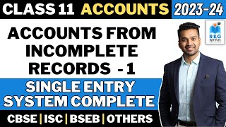 Single Entry System  Complete  Accounts from Incomplete Records  1  Class 11  CA Parag Gupta [upl. by Licht174]