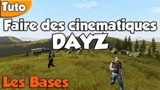 Tuto Faire des cinématiques sur DayZ Les bases [upl. by Giuliana]