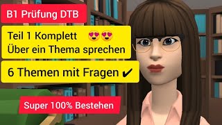 Mündliche Prüfung 6 Themen  B1 Prüfung DTB  B1 Sprechen Teil 1 Komplett [upl. by Adaminah]