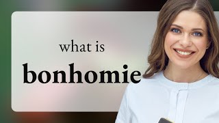 Bonhomie • meaning of BONHOMIE [upl. by Anelleh810]