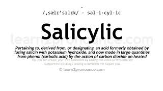 Salicylic pronunciation and definition [upl. by Llevel]