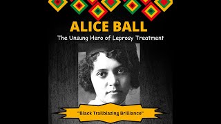 Alice Ball The Unsung Hero of Leprosy Treatment [upl. by Anilocin271]