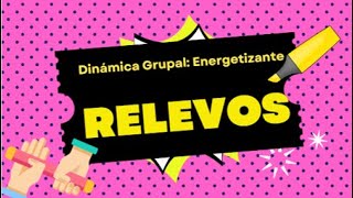 DINÁMICA GRUPAL ENERGETIZANTE RELEVOS [upl. by Bumgardner]