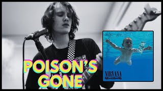 If Kurt Cobain’s ‘Poison’s Gone’ was released on the Nevermind album [upl. by Lila426]