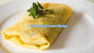 Golden Egg Crepes Recipe [upl. by Arob]