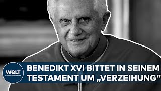 BENEDIKT XVI Vom Vatikan veröffentlicht Verstorbener Papst bittet in Testament um quotVerzeihungquot [upl. by Sokim]