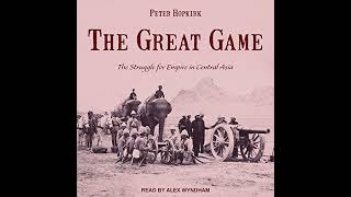 The Great Game Audiobook by Peter Hopkirk [upl. by Nnaerb491]