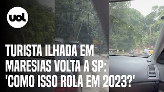 Turista ilhada em Maresias volta a SP como isso rola em 2023 [upl. by Etiuqram]