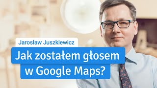 Jak zostałem głosem Google Maps Jarosław Juszkiewicz [upl. by Cloutman]