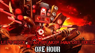 Lets Rock Titan Speaker Man Ost Edited 1 Hour [upl. by Eelytsirk]