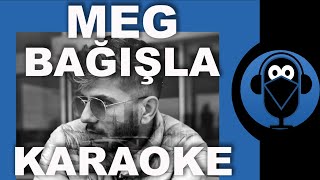 Meg  Bağışla  KARAOKE  Sözleri  Beat  Lyrics   Cover  Fon Müziği [upl. by Fey697]