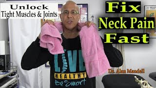 Fix Neck Pain Fast  Unlock Tight Muscles amp Joints Reducing Scar Tissue w Towel Dr Mandell DC [upl. by Pelmas]