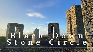 South Dorset Ridgeway Pilgrimage  Black Down Modern Stone Circle Dorset [upl. by Oir]