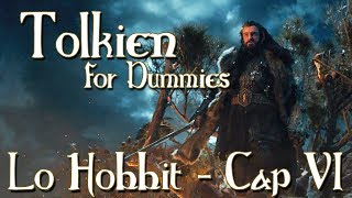 Lo Hobbit  Capitolo 6  Dalla Padella Nella Brace  Tolkien For Dummies [upl. by Grega]