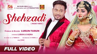 Shehzadi  Official Full Video  LubunTubun  Lubun amp Shona  Amrita Nayak  Viral Song [upl. by Hibbitts]