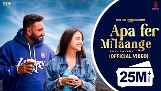 New Punjabi Songs 2024 Apa Fer Milaange Official VIDEO Savi kahlon Latest Punjabi Songs 2023 [upl. by Eihs]