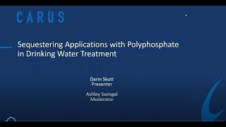 Carus Webinar Sequestering Applications with Polyphosphate in Drinking Water Treatment Dec 2020 [upl. by Aisauqal589]