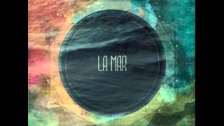 La Mar  I Will [upl. by Hobard]