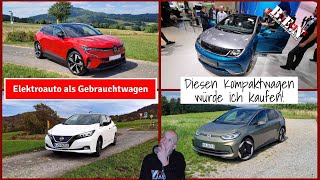 Kaufberatung Elektroauto als Gebrauchtwagen Diesen vollelektrischen Kompakten würde ich mir kaufen [upl. by Desai142]