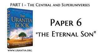 u06  The Eternal Son The Urantia Book  audiobook [upl. by Esila589]