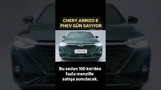 Chery Arrizo 8 PHEV gün sayıyor Güçlü ve 100 kmden fazla menzille satılacak Chery PHEV hybrid [upl. by Hcurob508]