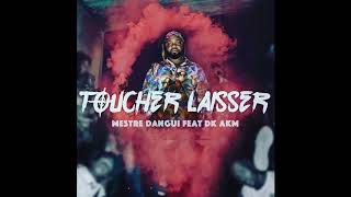 Mestre Dangui feat dj akm  TOUCHER LAISSER [upl. by April]