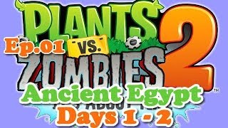 Plants vs Zombies 2  Egito Antigo Ancient Egypt Day 1 e 2  Ep01 [upl. by Corsiglia]