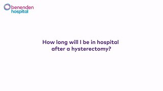 How long will I be in hospital after a hysterectomy [upl. by Anaujd]