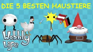 Wobbly Life  die 5 besten Haustiere deutsch [upl. by Tews]